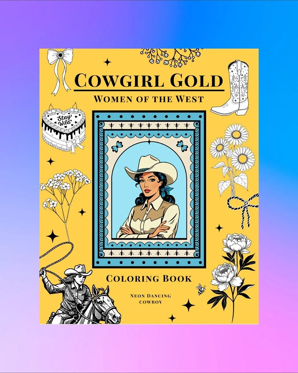 Front cover of Cowgirl Gold: Women of the West coloring book with illustrated cowgirl and floral western graphics.